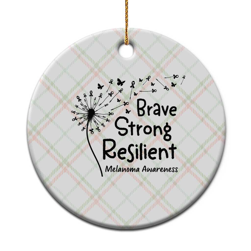 Brave Strong Resilient Ceramic Ornament Melanoma Warrior Dandelion Gift TS12 1pc Christmas Plaid Print Your Wear