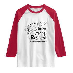 Brave Strong Resilient Raglan Shirt Melanoma Warrior Dandelion Gift TS12 White Red Print Your Wear