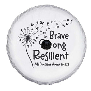 Brave Strong Resilient Spare Tire Cover Melanoma Warrior Dandelion Gift TS12 Print Your Wear