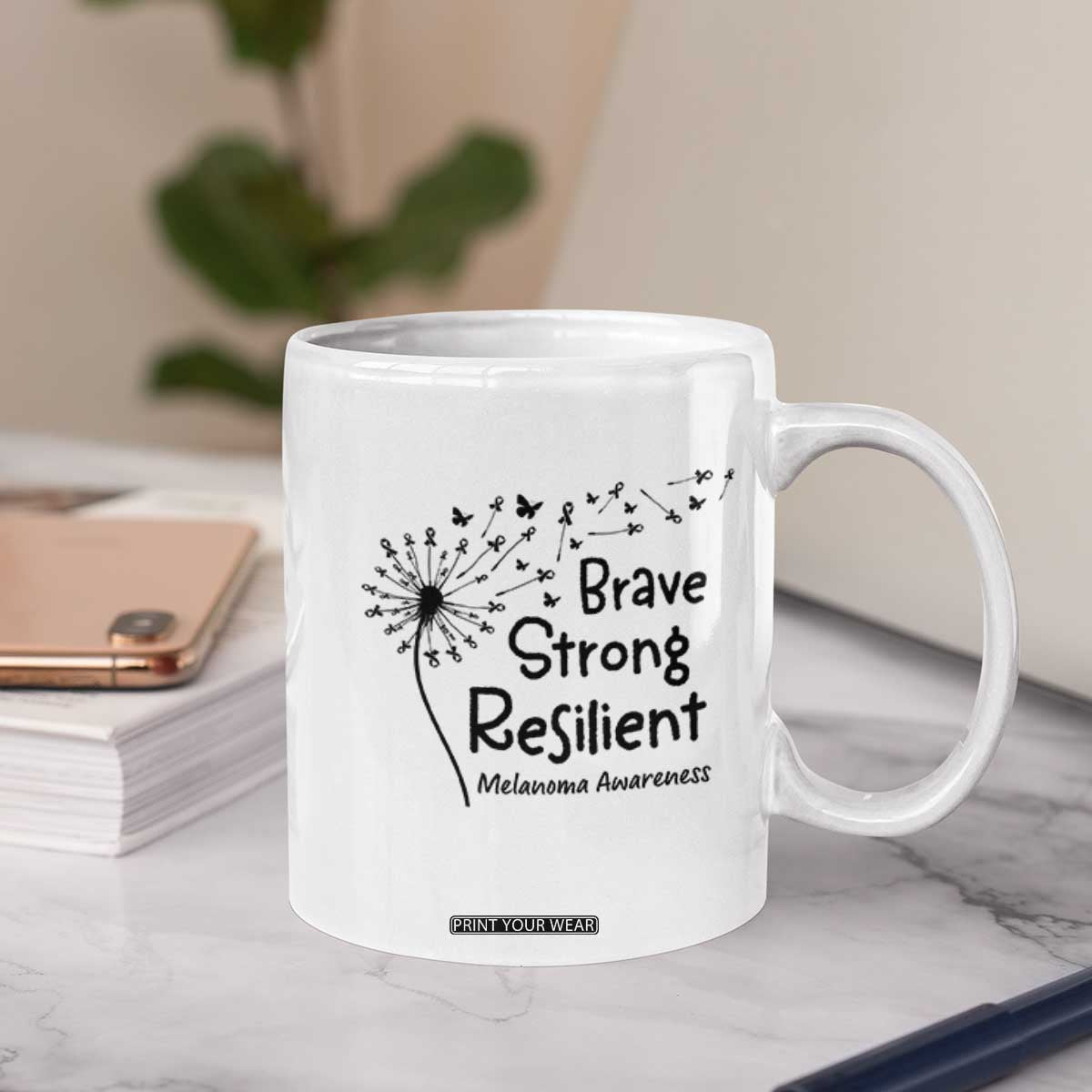 Brave Strong Resilient Coffee Mug Melanoma Warrior Dandelion Gift TS12 Print Your Wear