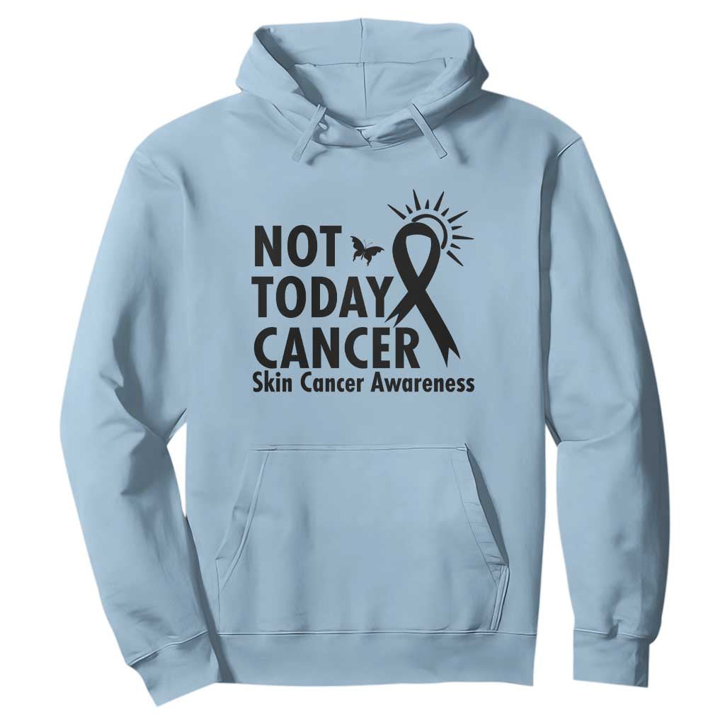Melanoma Awareness Skin Cancer Warrior Hoodie Not Today Cancer TS12 Light Blue Print Your Wear
