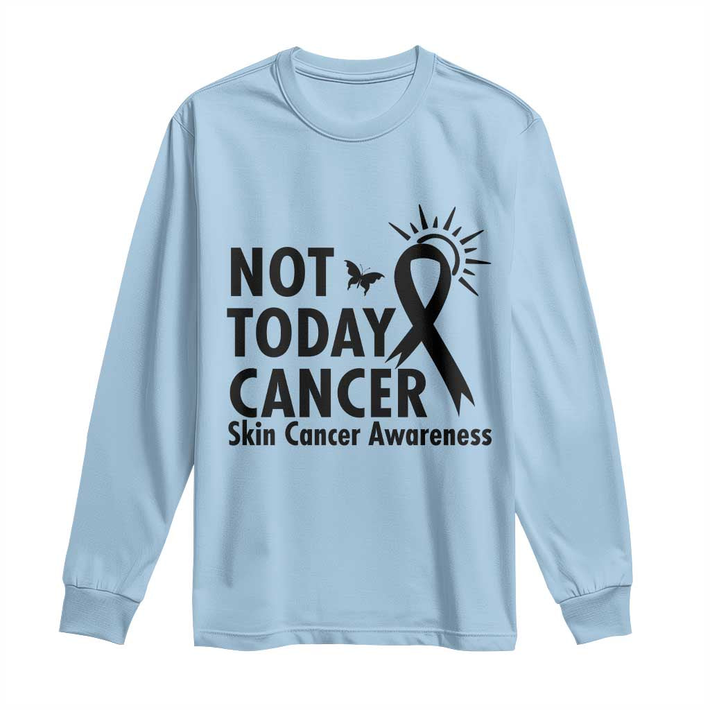 Melanoma Awareness Skin Cancer Warrior Long Sleeve Shirt Not Today Cancer TS12 Light Blue Print Your Wear