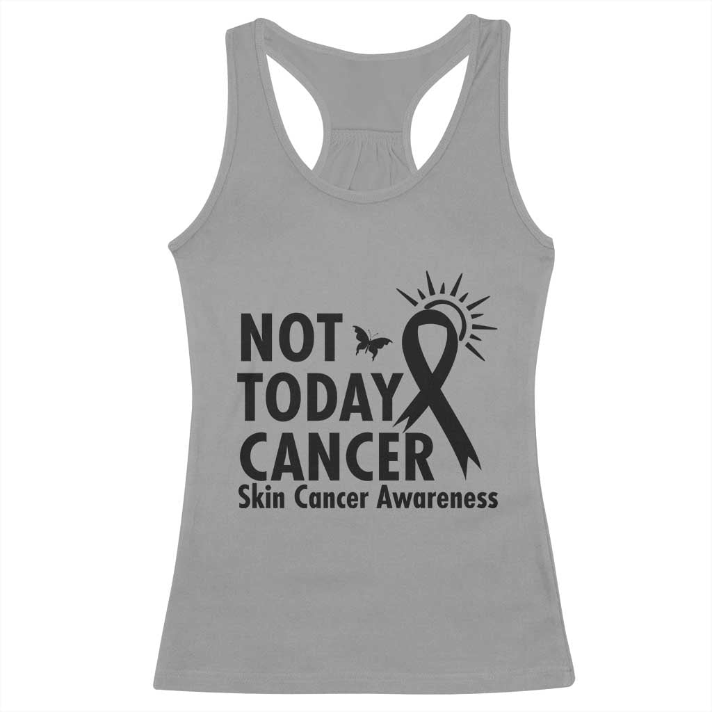 Melanoma Awareness Skin Cancer Warrior Racerback Tank Top Not Today Cancer TS12 Sport Gray Print Your Wear
