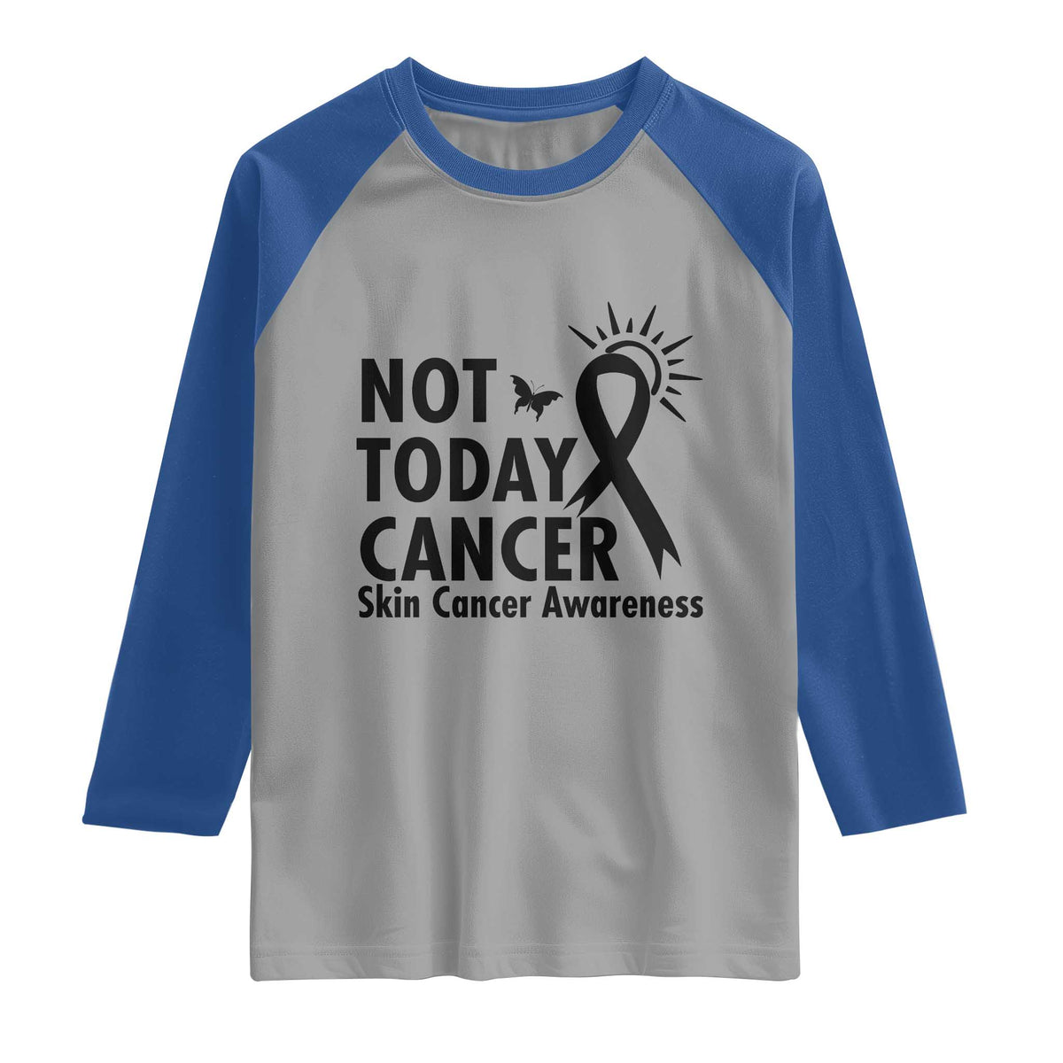 Melanoma Awareness Skin Cancer Warrior Raglan Shirt Not Today Cancer TS12 Sport Gray Royal Print Your Wear