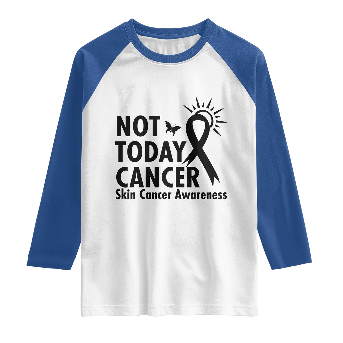 Melanoma Awareness Skin Cancer Warrior Raglan Shirt Not Today Cancer TS12 White Royal Print Your Wear