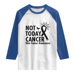 Melanoma Awareness Skin Cancer Warrior Raglan Shirt Not Today Cancer TS12 White Royal Print Your Wear