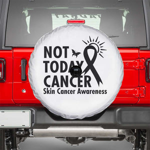Melanoma Awareness Skin Cancer Warrior Spare Tire Cover Not Today Cancer TS12 White Print Your Wear