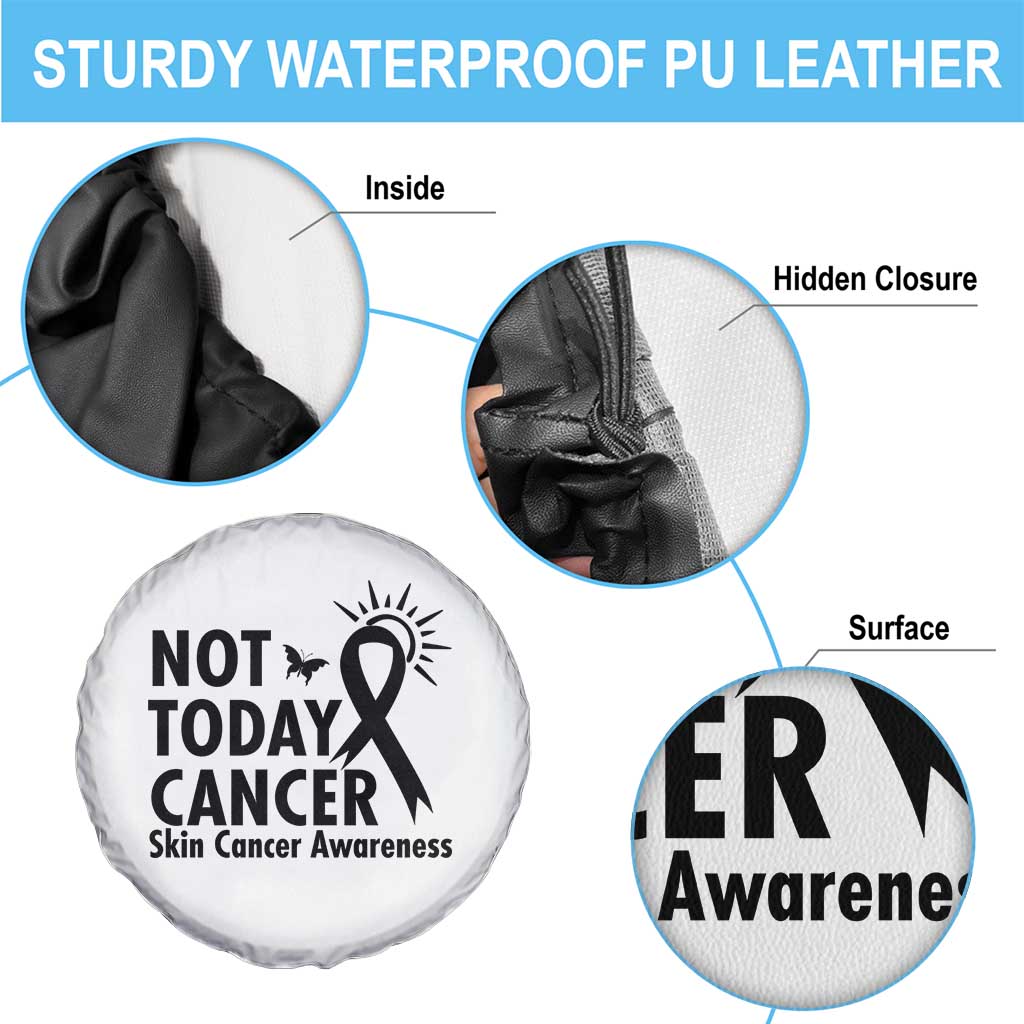 Melanoma Awareness Skin Cancer Warrior Spare Tire Cover Not Today Cancer TS12 Print Your Wear