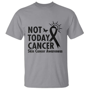 Melanoma Awareness Skin Cancer Warrior T Shirt Not Today Cancer TS12 Sport Gray Print Your Wear