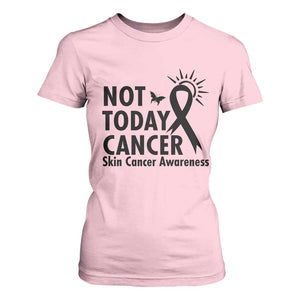 Melanoma Awareness Skin Cancer Warrior T Shirt For Women Not Today Cancer TS12 Light Pink Print Your Wear