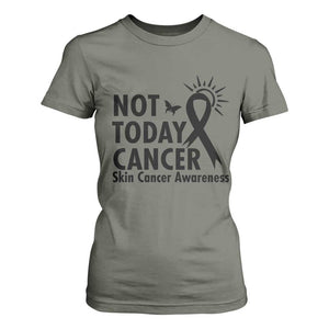Melanoma Awareness Skin Cancer Warrior T Shirt For Women Not Today Cancer TS12 Military Green Print Your Wear