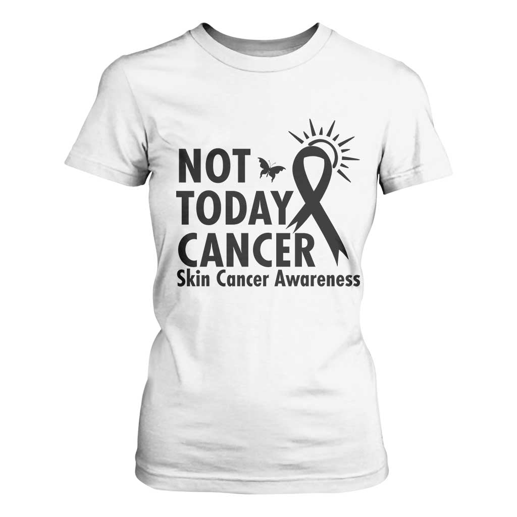 Melanoma Awareness Skin Cancer Warrior T Shirt For Women Not Today Cancer TS12 White Print Your Wear