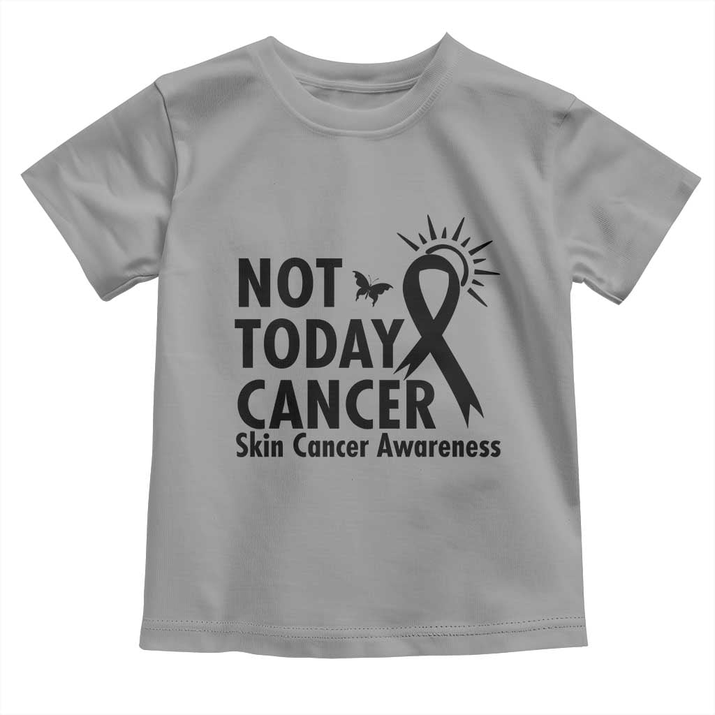 Melanoma Awareness Skin Cancer Warrior Toddler T Shirt Not Today Cancer TS12 Sport Gray Print Your Wear