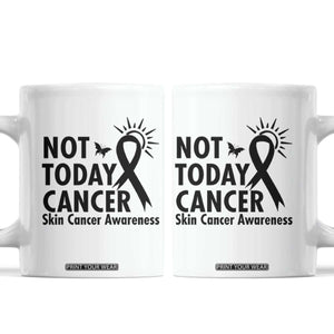 Melanoma Awareness Skin Cancer Warrior Coffee Mug Not Today Cancer TS12 White Print Your Wear