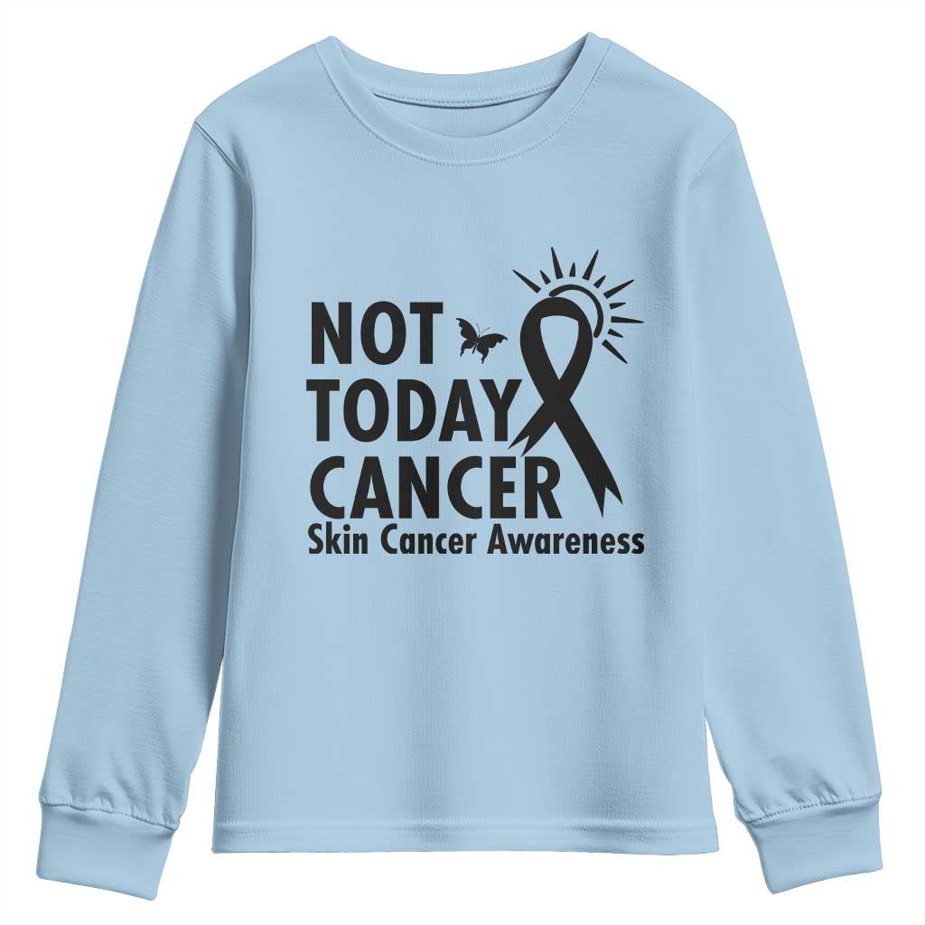 Melanoma Awareness Skin Cancer Warrior Youth Sweatshirt Not Today Cancer TS12 Light Blue Print Your Wear