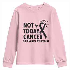 Melanoma Awareness Skin Cancer Warrior Youth Sweatshirt Not Today Cancer TS12 Light Pink Print Your Wear