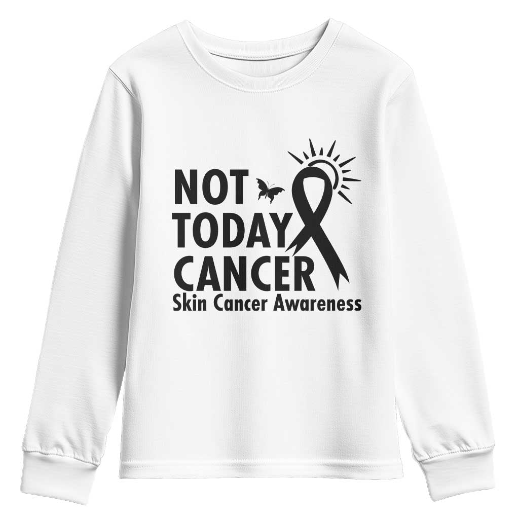 Melanoma Awareness Skin Cancer Warrior Youth Sweatshirt Not Today Cancer TS12 White Print Your Wear