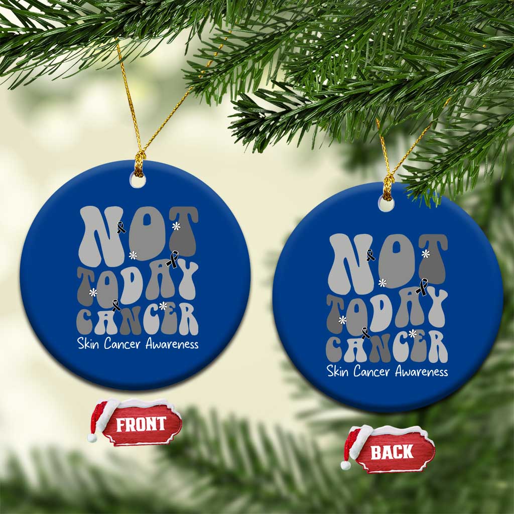 Not Today Melanoma Warrior Skeleton Cancer Fighter Ceramic Ornament TS12 1pc Blue Print Your Wear