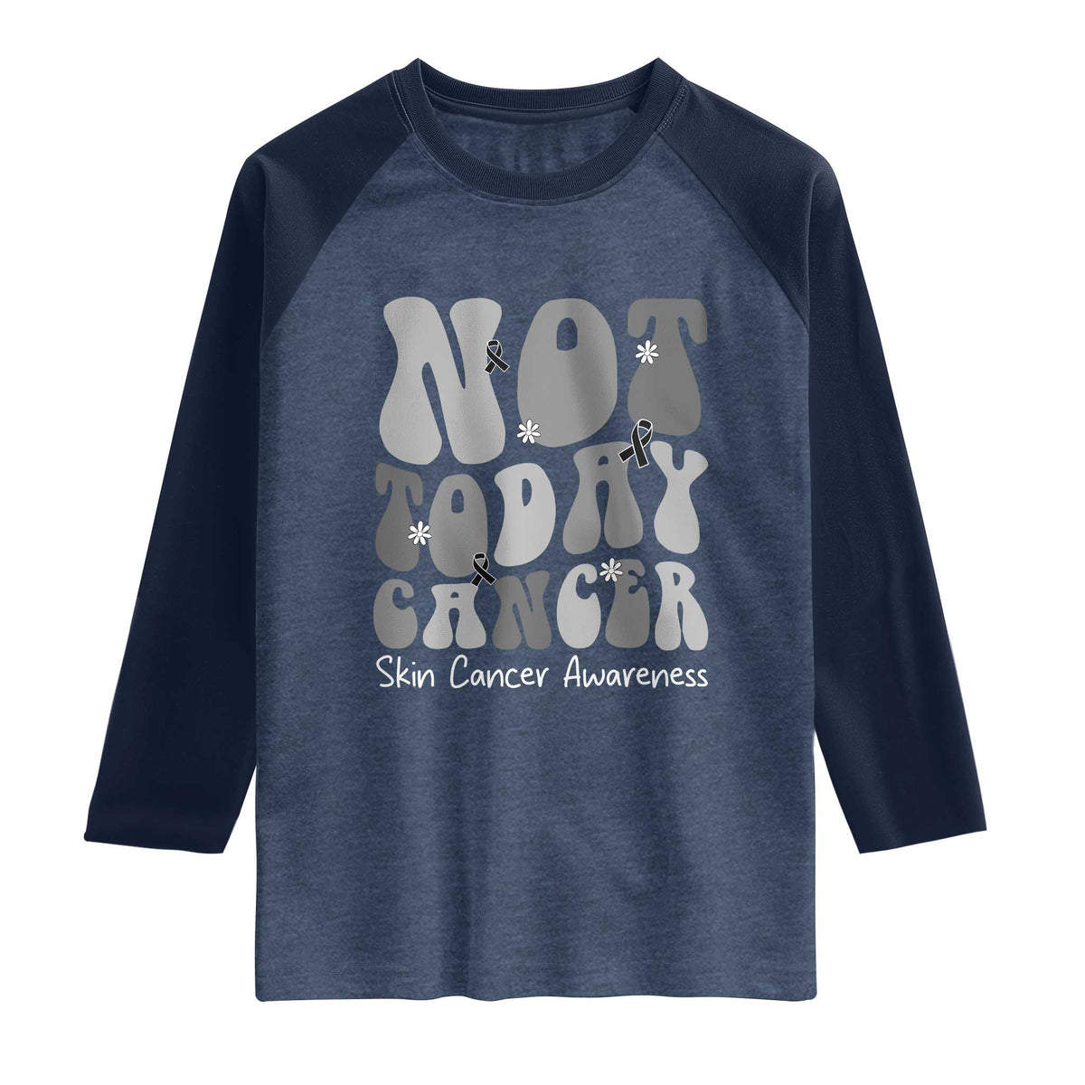 Not Today Melanoma Warrior Skeleton Cancer Fighter Raglan Shirt TS12 Heather Denim Navy Print Your Wear
