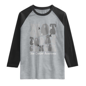 Not Today Melanoma Warrior Skeleton Cancer Fighter Raglan Shirt TS12 Heather Gray Black Print Your Wear