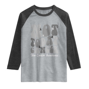 Not Today Melanoma Warrior Skeleton Cancer Fighter Raglan Shirt TS12 Heather Gray Heather Charcoal Print Your Wear