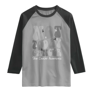 Not Today Melanoma Warrior Skeleton Cancer Fighter Raglan Shirt TS12 Sport Gray Black Print Your Wear