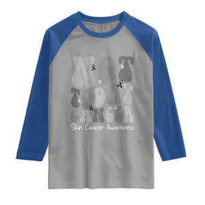 Not Today Melanoma Warrior Skeleton Cancer Fighter Raglan Shirt TS12 Sport Gray Royal Print Your Wear