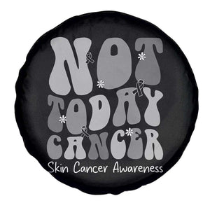 Not Today Melanoma Warrior Skeleton Cancer Fighter Spare Tire Cover TS12 Print Your Wear