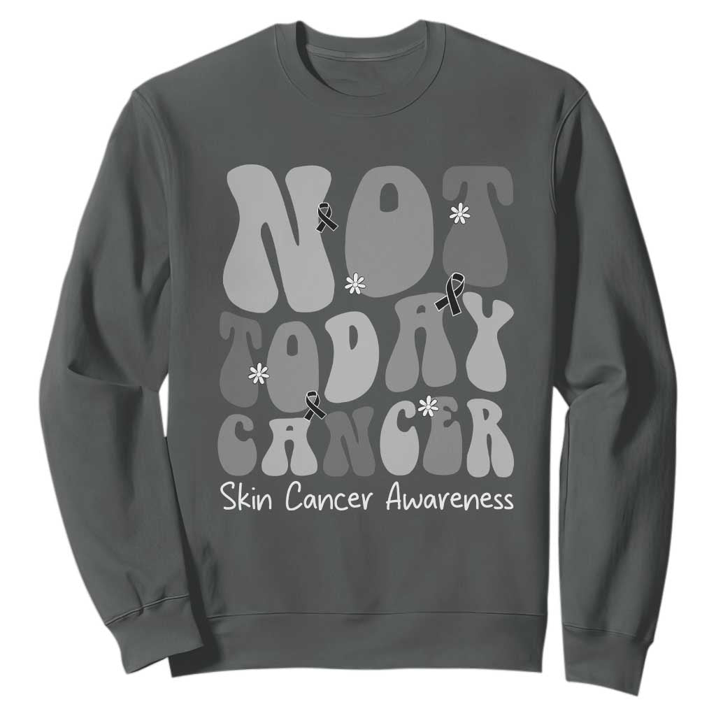 Not Today Melanoma Warrior Skeleton Cancer Fighter Sweatshirt TS12 Dark Heather Print Your Wear