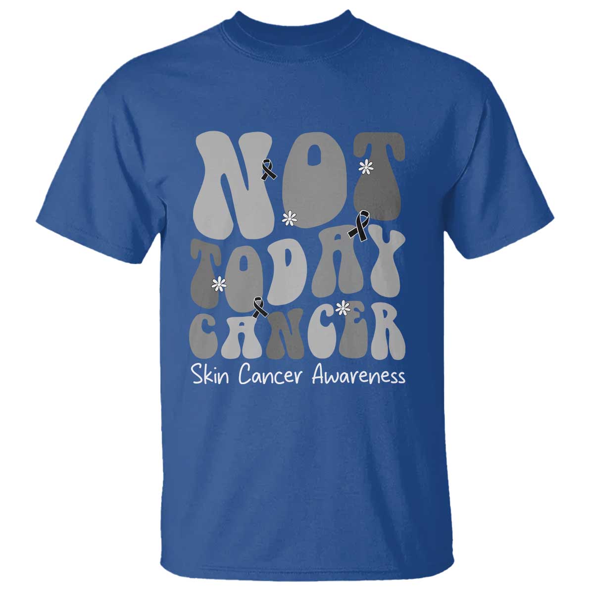 Not Today Melanoma Warrior Skeleton Cancer Fighter T Shirt TS12 Royal Blue Print Your Wear