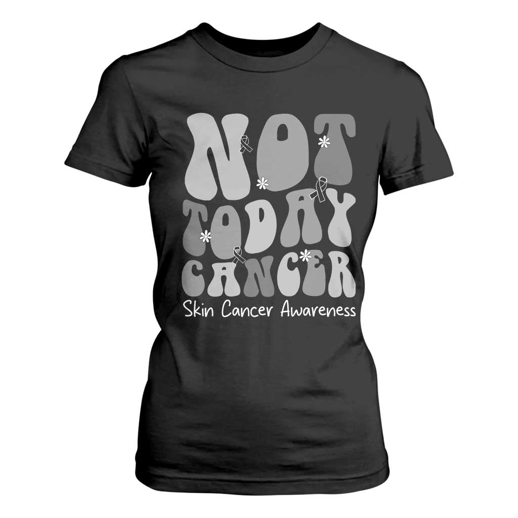 Not Today Melanoma Warrior Skeleton Cancer Fighter T Shirt For Women TS12 Black Print Your Wear