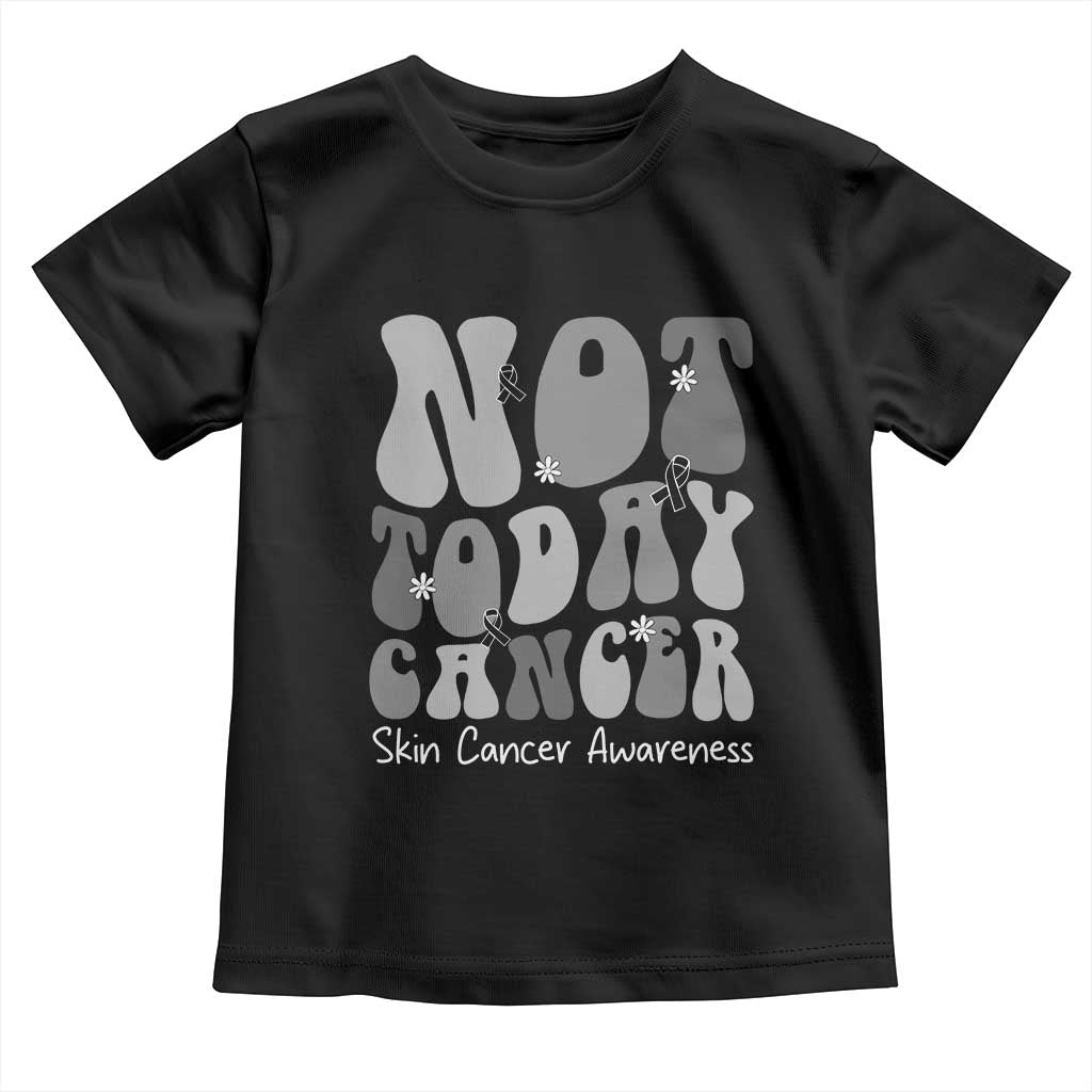Not Today Melanoma Warrior Skeleton Cancer Fighter Toddler T Shirt TS12 Black Print Your Wear