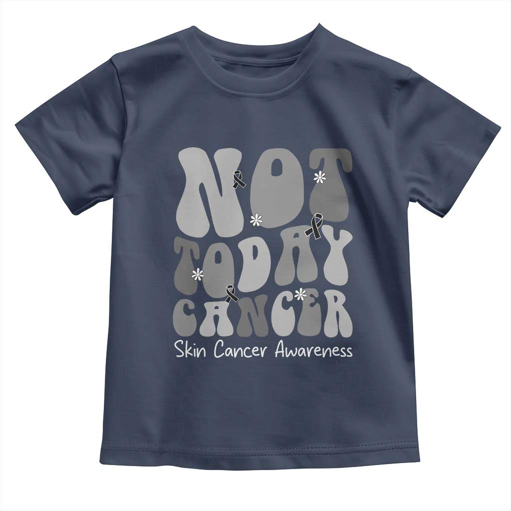 Not Today Melanoma Warrior Skeleton Cancer Fighter Toddler T Shirt TS12 Navy Print Your Wear