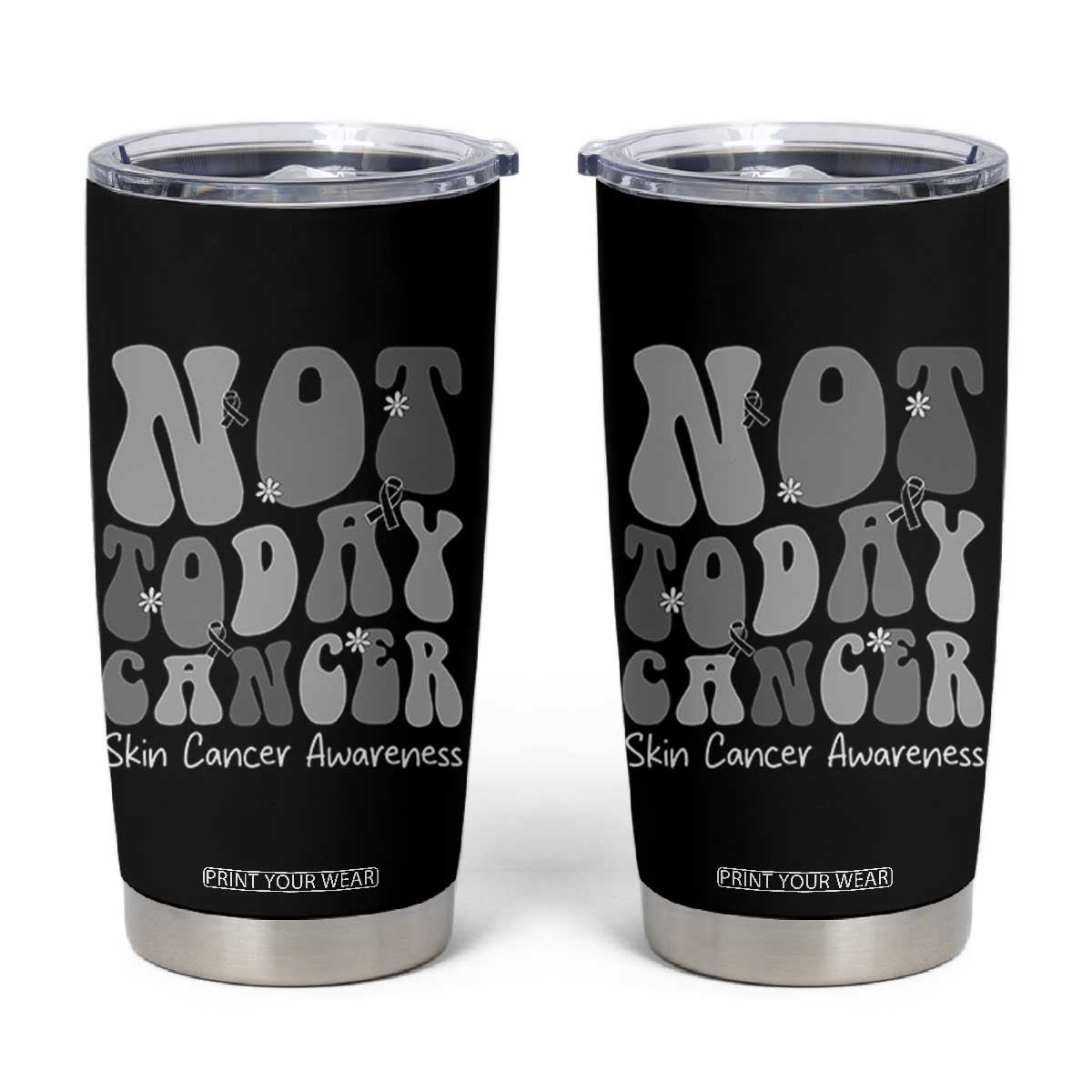 Not Today Melanoma Warrior Skeleton Cancer Fighter Tumbler Cup TS12 Black Print Your Wear