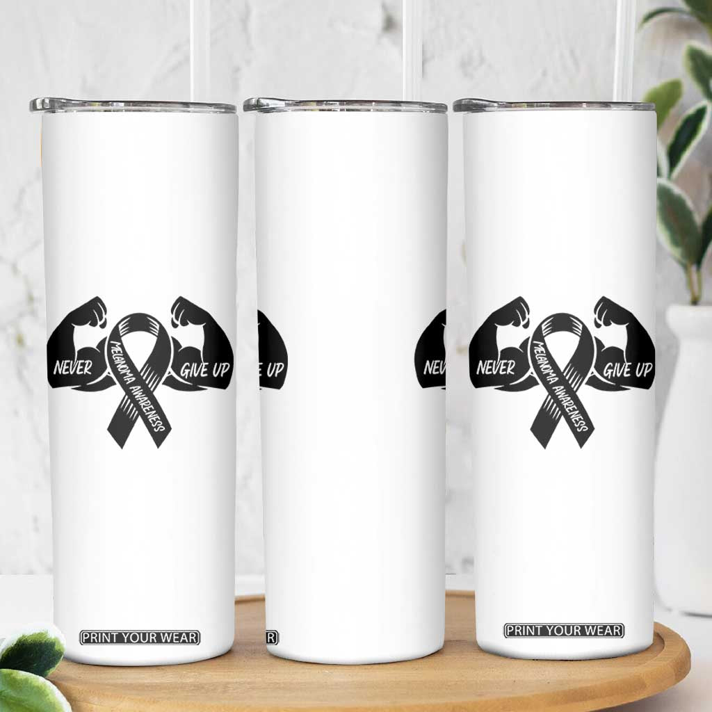 Melanoma Awareness Warrior Skinny Tumbler Never Give Up TS12 Print Your Wear
