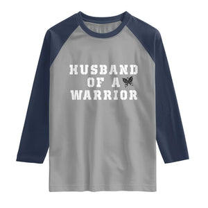 Husband Of A Warrior Raglan Shirt Melanoma Awareness Wife Support TS12 Sport Gray Navy Print Your Wear