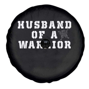 Husband Of A Warrior Spare Tire Cover Melanoma Awareness Wife Support TS12 Print Your Wear