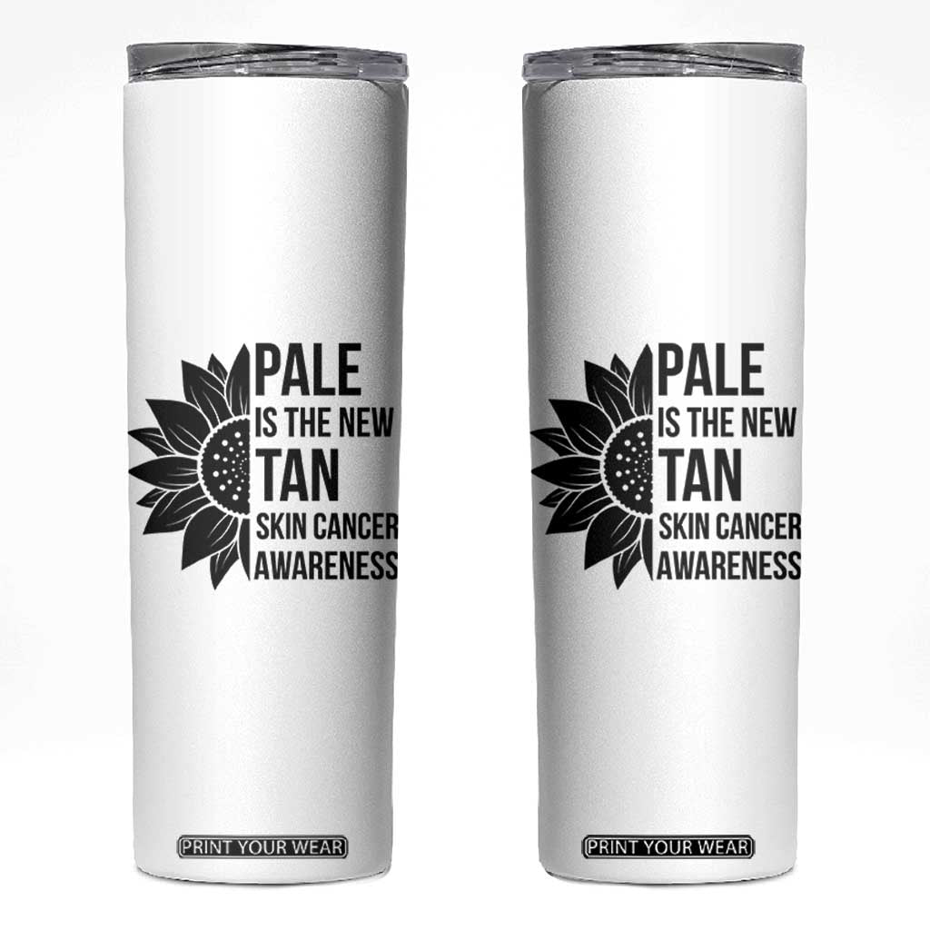 Skin Cancer Survivor Warrior Skinny Tumbler Pale Is The New Tan TS12 White Print Your Wear