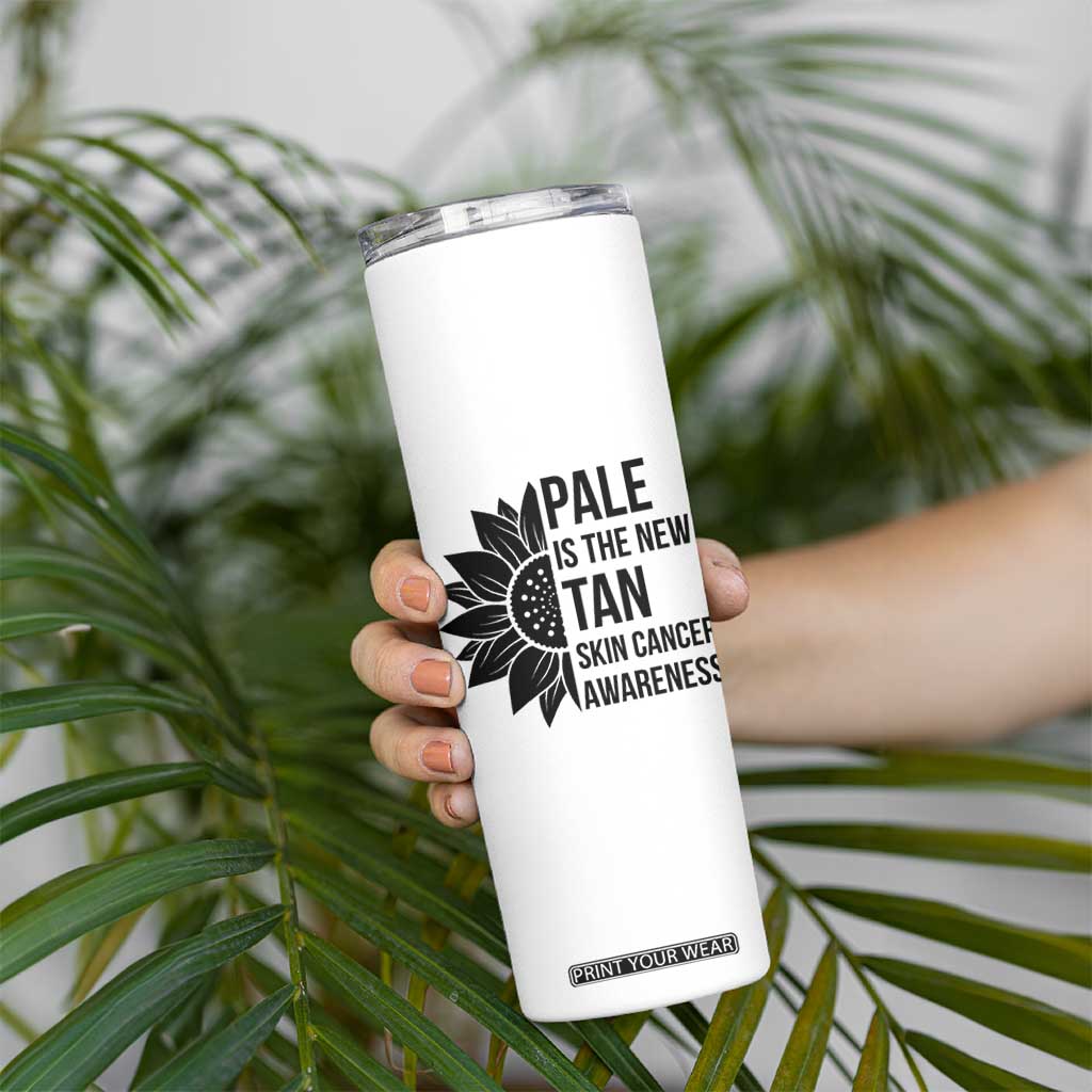 Skin Cancer Survivor Warrior Skinny Tumbler Pale Is The New Tan TS12 Print Your Wear