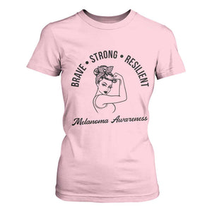 Melanoma Awareness Strong Woman T Shirt For Women Brave Strong Resilient Warrior TS12 Light Pink Print Your Wear