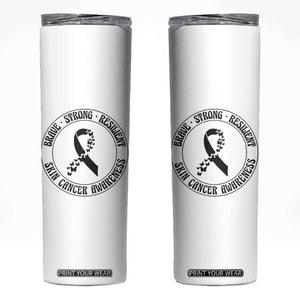 Melanoma Awareness Skinny Tumbler Brave Strong Resilient Warrior TS12 White Print Your Wear