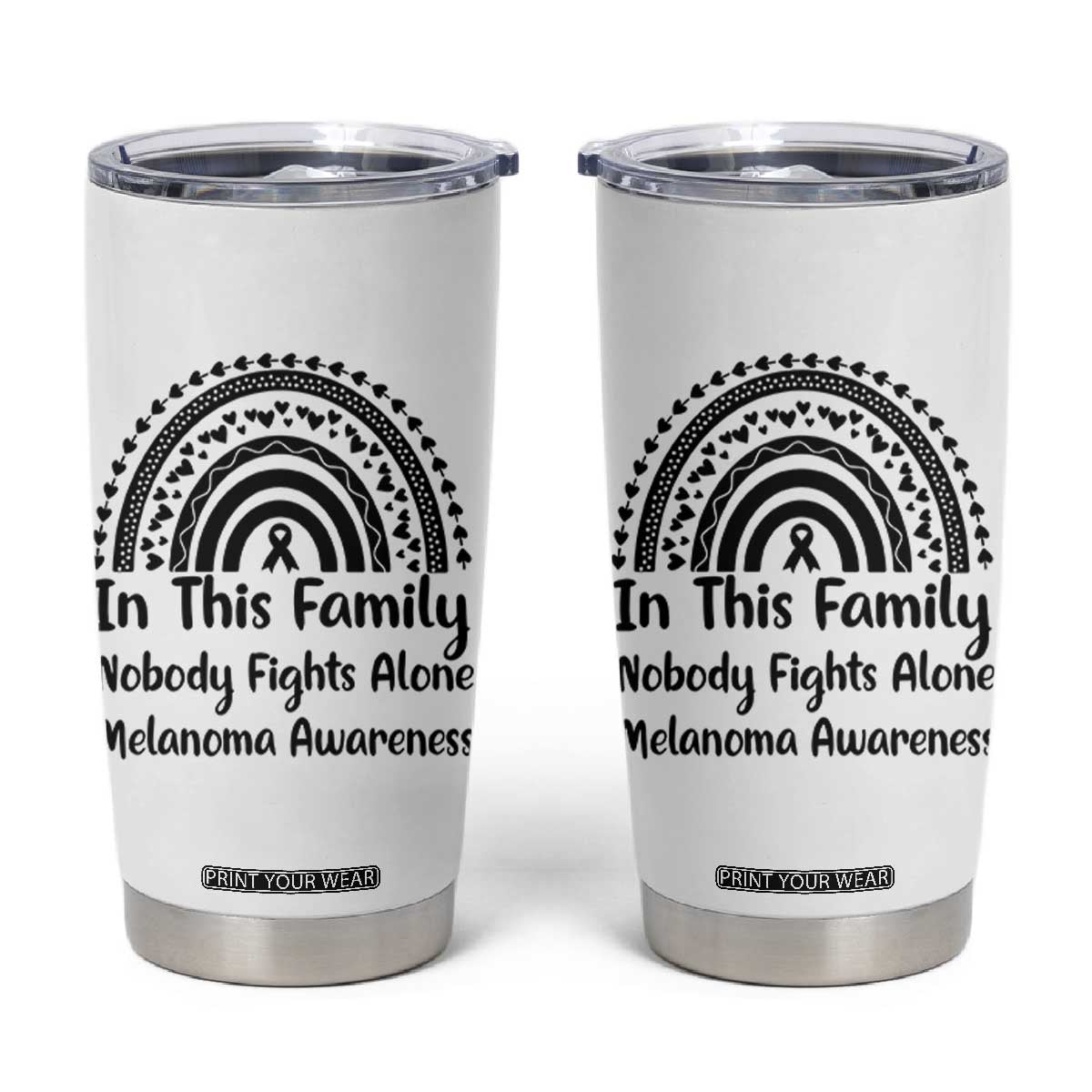 In This Family Nobody Fights Alone Tumbler Cup Melanoma Warrior Support TS12 White Print Your Wear