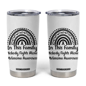 In This Family Nobody Fights Alone Tumbler Cup Melanoma Warrior Support TS12 White Print Your Wear
