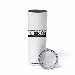 Melanoma Prevention Awareness Skinny Tumbler Protect Your Skin TS12 Print Your Wear