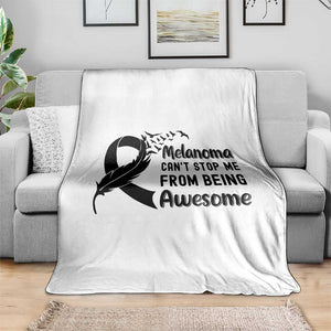 Melanoma Cant Stop Me From Being Awesome Throw Blanket Support Squad Gift TS12 Print Your Wear