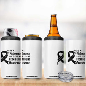 Melanoma Cant Stop Me From Being Awesome 4 in 1 Can Cooler Tumbler Support Squad Gift TS12 Print Your Wear