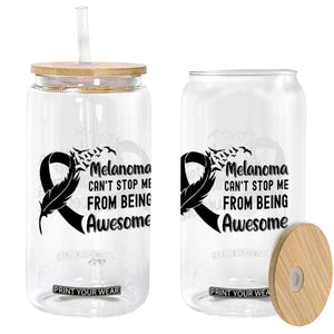 Melanoma Cant Stop Me From Being Awesome Glass Can Support Squad Gift TS12 Print Your Wear