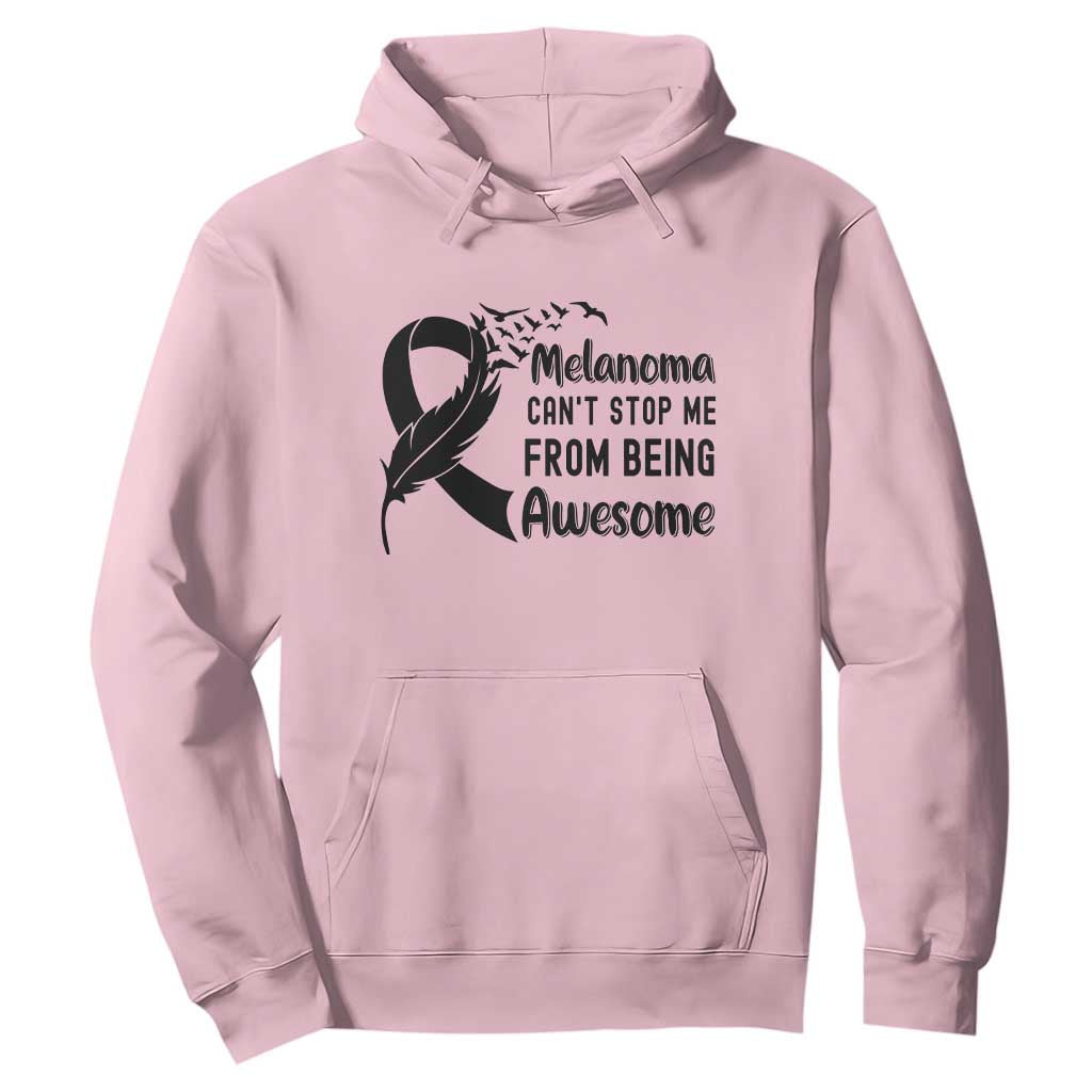 Melanoma Cant Stop Me From Being Awesome Hoodie Support Squad Gift TS12 Light Pink Print Your Wear