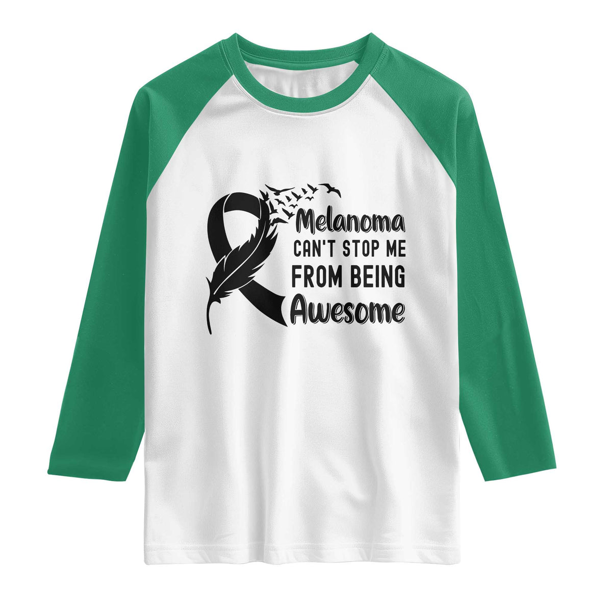 Melanoma Cant Stop Me From Being Awesome Raglan Shirt Support Squad Gift TS12 White Kelly Green Print Your Wear