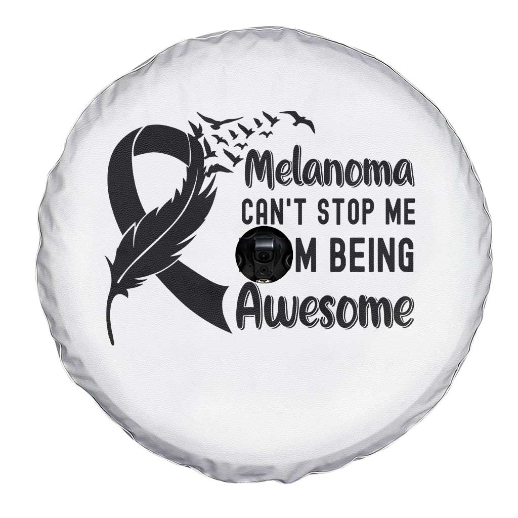 Melanoma Cant Stop Me From Being Awesome Spare Tire Cover Support Squad Gift TS12 Print Your Wear